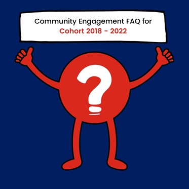 Community Engagement FAQ for Cohort 2018 - 2022