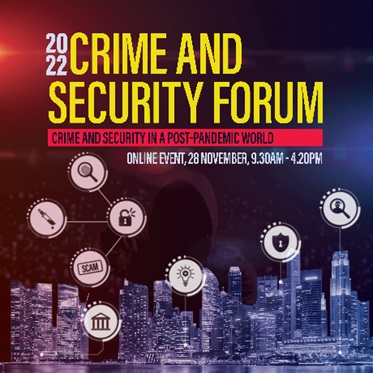 Crime and Security Forum 2022 - Crime and Security in a Post Pandemic World